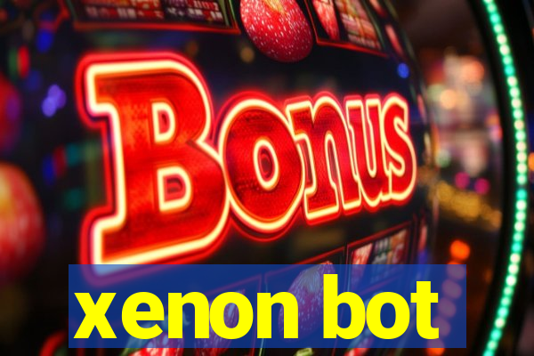 xenon bot